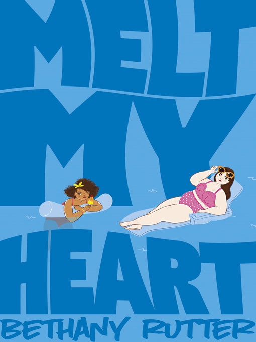 Title details for Melt My Heart by Bethany Rutter - Available